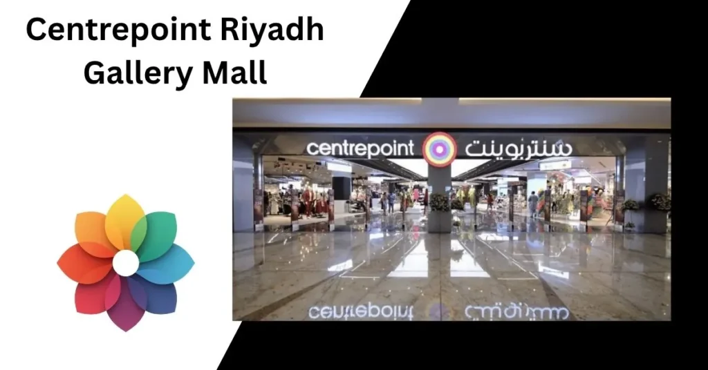 Centrepoint Riyadh Gallery Mall