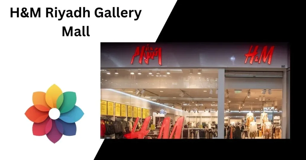 H&M Riyadh Gallery Mall