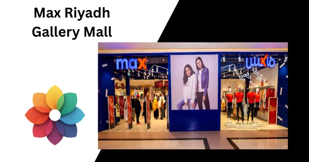 Max Riyadh Gallery Mall