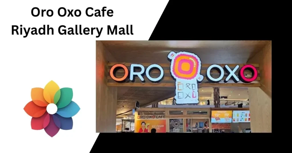 Oro Oxo Cafe Riyadh Gallery Mall