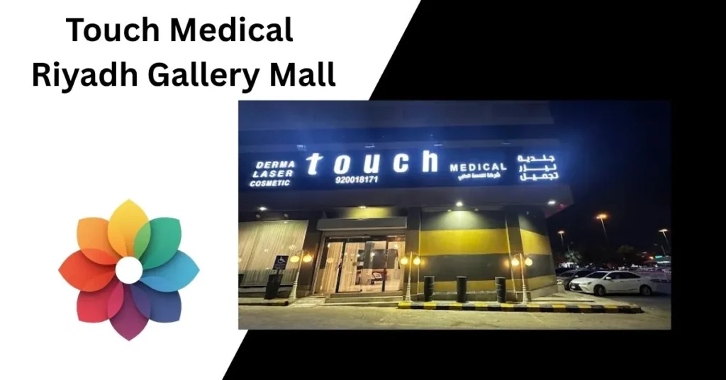 Touch Medical Riyadh Gallery Mall