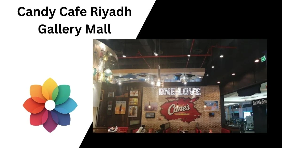 Candy Cafe Riyadh Gallery Mall