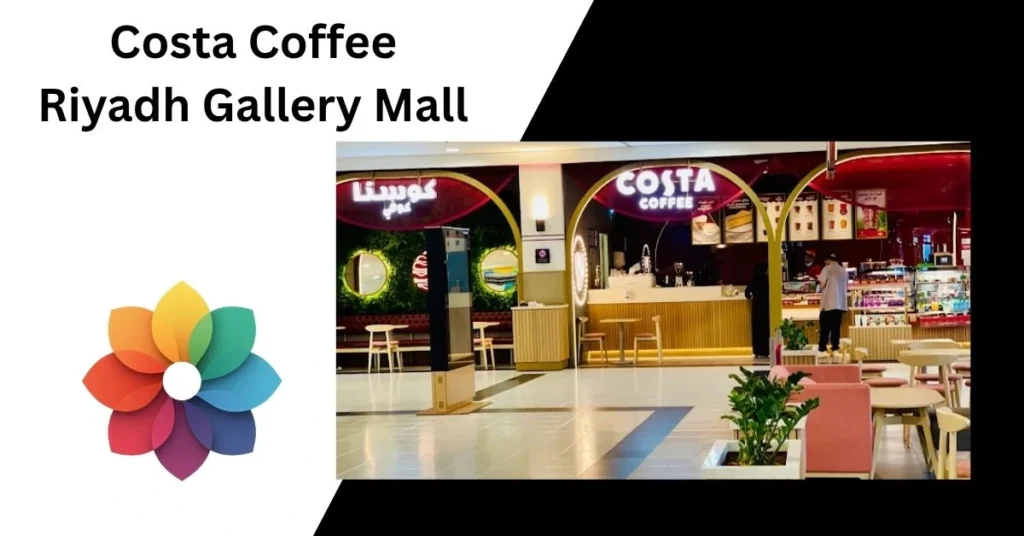Costa Coffee Riyadh Gallery Mall