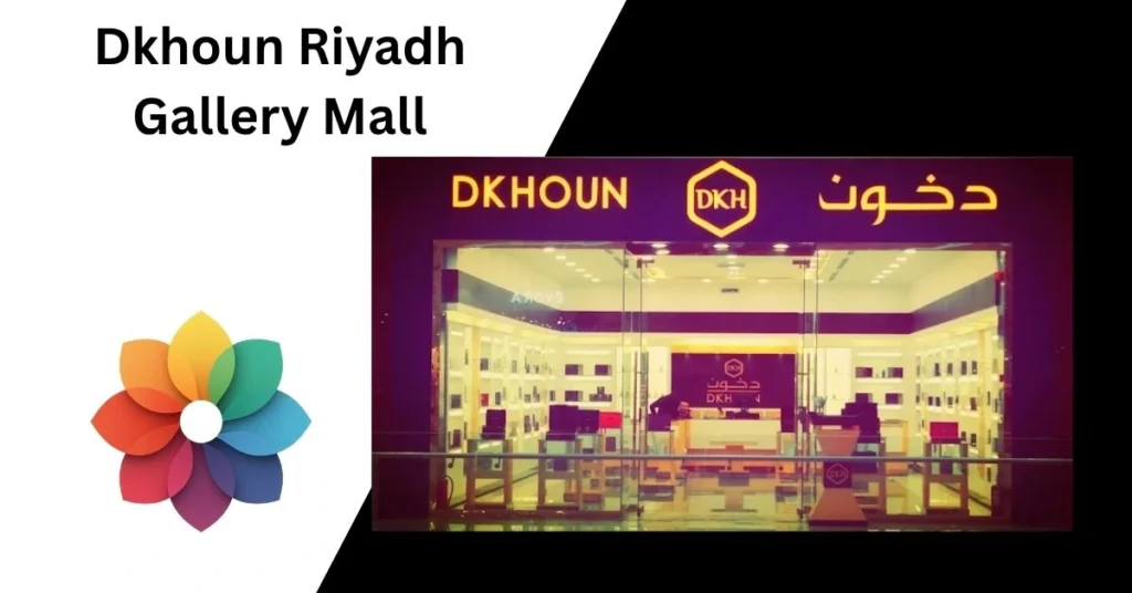 Dkhoun Riyadh Gallery Mall