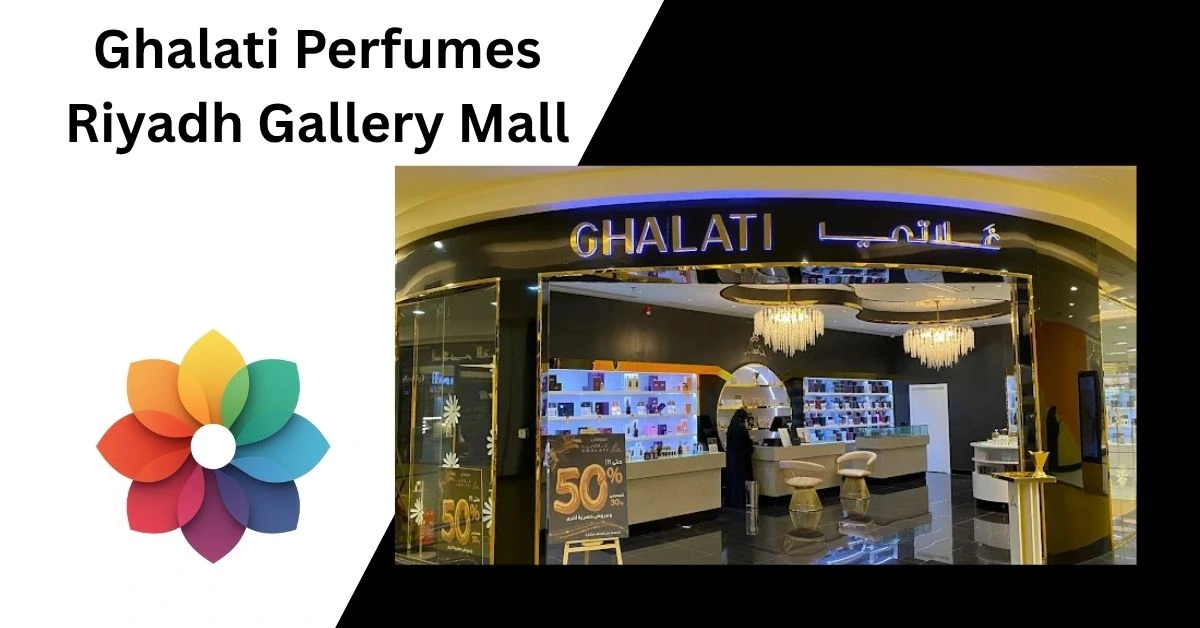 Ghalati Perfumes Riyadh Gallery Mall