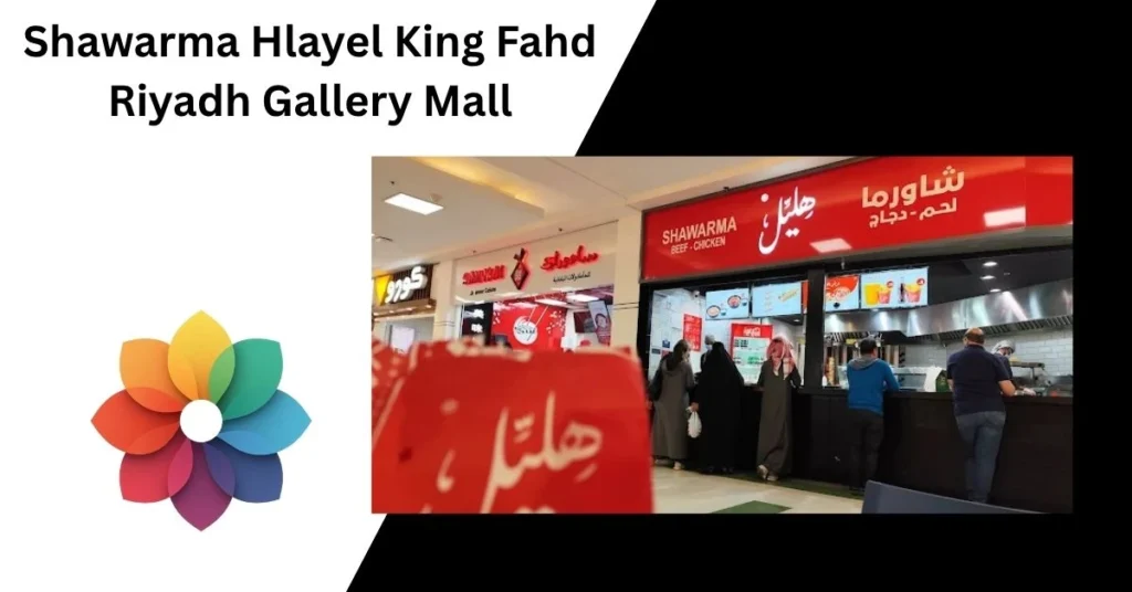 Shawarma Hlayel King Fahd Riyadh Gallery Mall