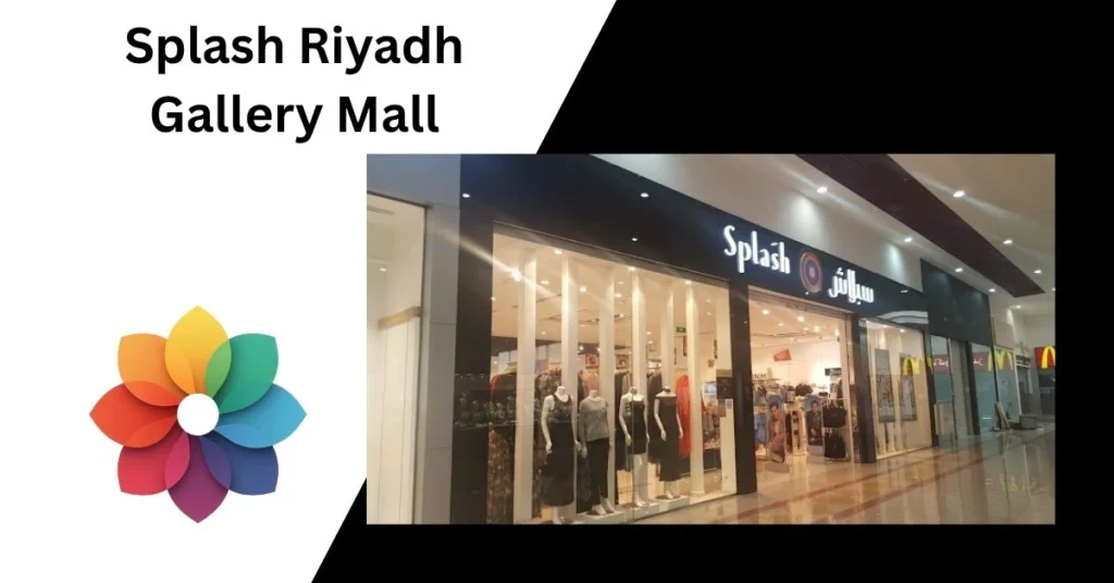 Splash Riyadh Gallery Mall