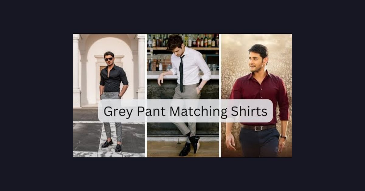 What Color Shirt Goes With Grey Pants