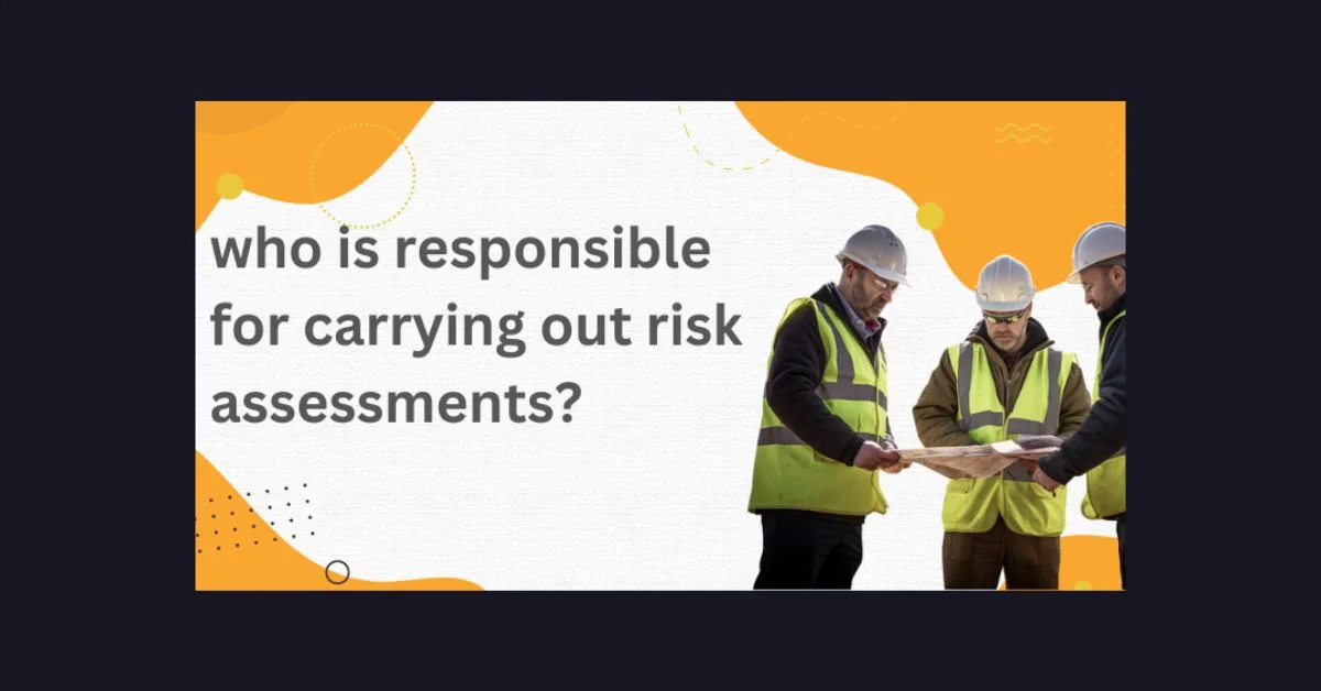 Who is Responsible for Conducting a Hazard Assessment